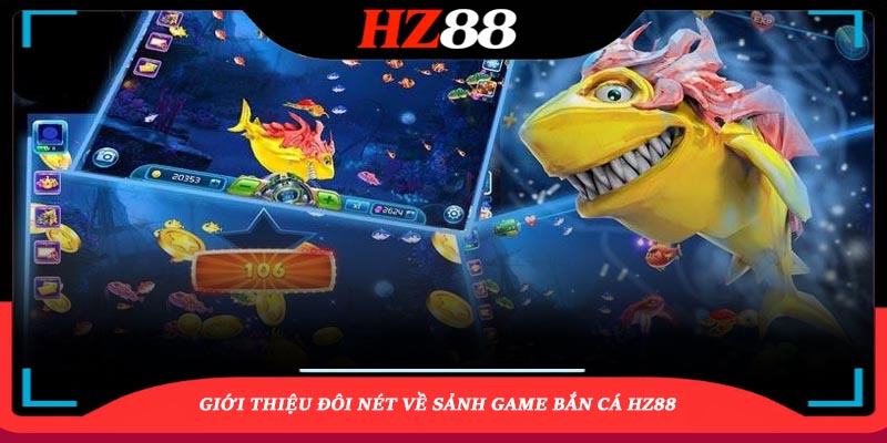 giới thiệu về bắn cá hz88 giới thiệu về bắn cá hz88