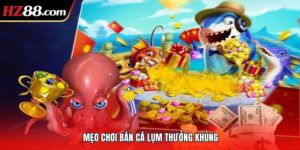 mẹo chơi bắn cá tại hz88