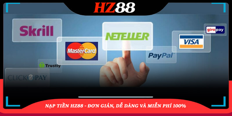 tổng quan về nạp tiền hz88 tổng quan về nạp tiền hz88